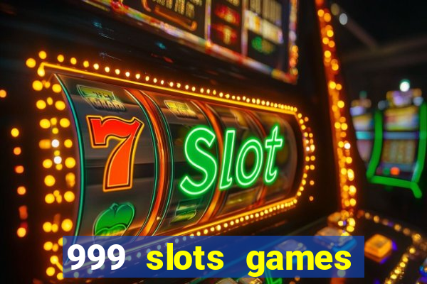 999 slots games download apk